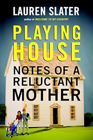 Bild des Verkufers fr Playing House: Notes of a Reluctant Mother by Slater, Lauren [Paperback ] zum Verkauf von booksXpress