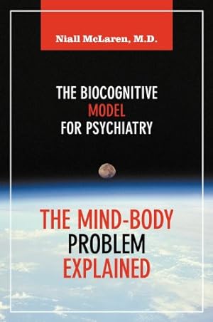 Immagine del venditore per The Mind-Body Problem Explained: The Biocognitive Model for Psychiatry [Hardcover ] venduto da booksXpress
