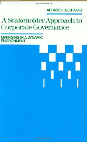 Seller image for A Stakeholder Approach to Corporate Governance: Managing in a Dynamic Environment (Religion; 22) by Alkhafaji, Abbass F. [Hardcover ] for sale by booksXpress