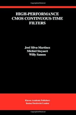 Seller image for High-Performance CMOS Continuous-Time Filters (The Springer International Series in Engineering and Computer Science) by Silva-Martínez, José, Steyaert, Michiel, Sansen, Willy M.C. [Paperback ] for sale by booksXpress