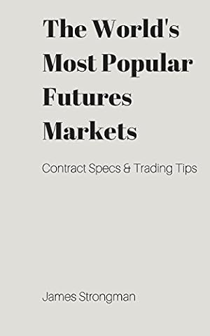 Imagen del vendedor de The World's Most Popular Futures Markets by Strongman, James [Paperback ] a la venta por booksXpress