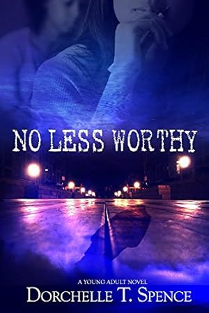 Bild des Verkufers fr No Less Worthy by Dorchelle T. Spence [Paperback ] zum Verkauf von booksXpress