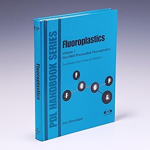 Image du vendeur pour Fluoroplastics, Volume 1: Non-Melt Processible Fluoroplastics (Plastics Design Library) (v. 1) mis en vente par Salish Sea Books