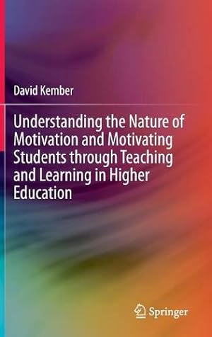Seller image for Understanding the Nature of Motivation and Motivating Students through Teaching and Learning in Higher Education (Springerbriefs in Education) by Kember, David [Hardcover ] for sale by booksXpress