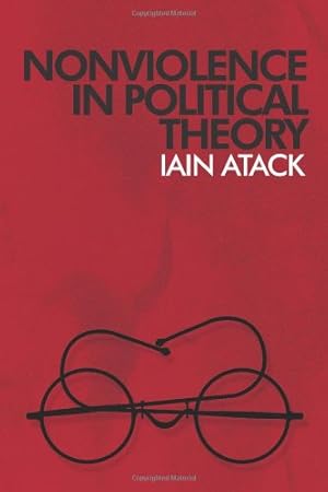 Immagine del venditore per Nonviolence in Political Theory by Atack, Iain [Hardcover ] venduto da booksXpress