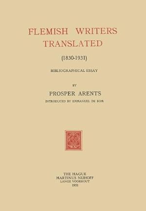 Seller image for Flemish Writers Translated (18301931): Bibliographical Essay by Arents, Prosper [Paperback ] for sale by booksXpress