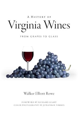 Bild des Verkufers fr A History of Virginia Wines: From Grapes to Glass (American Palate) by Rowe, Walker Elliott [Paperback ] zum Verkauf von booksXpress