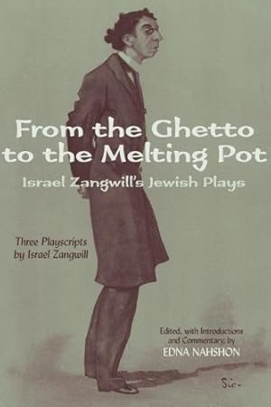 Seller image for From the Ghetto to the Melting Pot: Israel Zangwills Jewish Plays by Zangwill, Israel [Paperback ] for sale by booksXpress