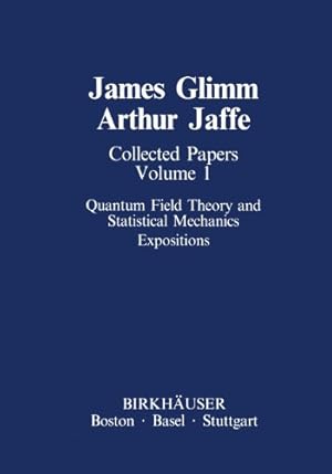 Bild des Verkufers fr Collected Papers Vol.1: Quantum Field Theory and Statistical Mechanics: Expositions (Contemporary Physicists) (Volume 1) by Glimm, James, Jaffe, Arthur [Paperback ] zum Verkauf von booksXpress