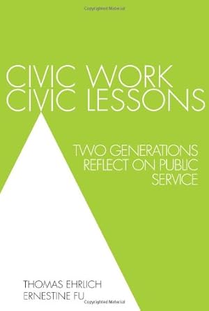 Seller image for Civic Work, Civic Lessons: Two Generations Reflect on Public Service by Ehrlich, Thomas, Fu, Ernestine [Paperback ] for sale by booksXpress