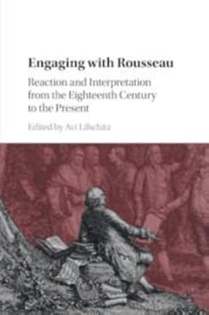 Immagine del venditore per Engaging with Rousseau: Reaction and Interpretation from the Eighteenth Century to the Present [Paperback ] venduto da booksXpress