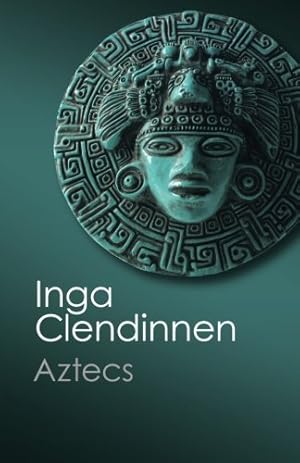 Imagen del vendedor de Aztecs: An Interpretation (Canto Classics) by Clendinnen, Inga [Paperback ] a la venta por booksXpress