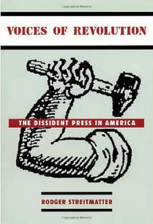 Seller image for Voices of Revolution: The Dissident Press in America by Streitmatter, Rodger [Paperback ] for sale by booksXpress