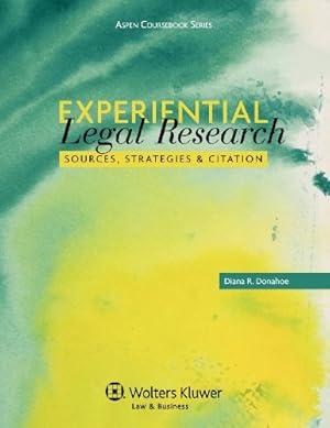 Seller image for Experiential Legal Research: Sources, Stategies & Citation (Aspen Coursebook) by Diana R. Donahoe [Paperback ] for sale by booksXpress