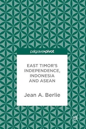 Image du vendeur pour East Timor's Independence, Indonesia and ASEAN [Hardcover ] mis en vente par booksXpress