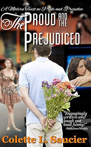 Seller image for The Proud and the Prejudiced: A Modern Twist on Pride and Prejudice by Saucier, Colette L. [Paperback ] for sale by booksXpress