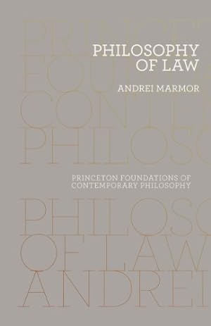 Image du vendeur pour Philosophy of Law (Princeton Foundations of Contemporary Philosophy) by Marmor, Andrei [Paperback ] mis en vente par booksXpress