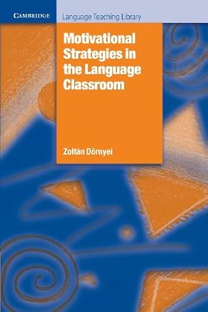 Immagine del venditore per Motivational Strategies in the Language Classroom (Cambridge Language Teaching Library) by D&#246;rnyei, Dr Zoltan [Paperback ] venduto da booksXpress