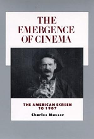 Seller image for The Emergence of Cinema: The American Screen to 1907 (History of the American Cinema) by Musser, Charles [Paperback ] for sale by booksXpress