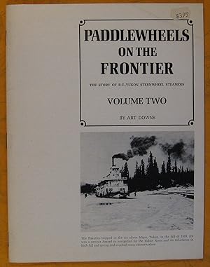 Paddlewheels on the Frontier: The Story of B.C. - Yukon Sternwheel Steamers