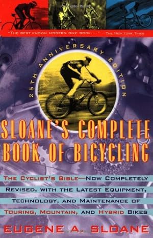 Bild des Verkufers fr Sloane's Complete Book of Bicycling: The Cyclist's Bible (25th Anniversary Edition) by Sloane, Eugene [Paperback ] zum Verkauf von booksXpress