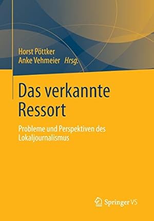 Bild des Verkufers fr Das verkannte Ressort: Probleme und Perspektiven des Lokaljournalismus (German Edition) [Soft Cover ] zum Verkauf von booksXpress