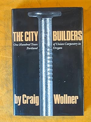 City Builders: 100 Years of Union Carpentry in Portland, Oregon, 1883-1983