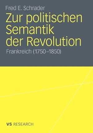 Seller image for Zur politischen Semantik der Revolution: Frankreich (1750-1850) (German Edition) by Schrader, Fred E. E. [Paperback ] for sale by booksXpress