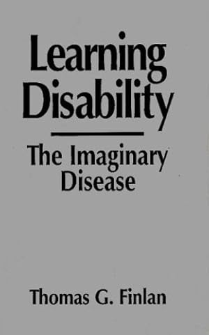 Image du vendeur pour Learning Disability: The Imaginary Disease by Finlan, Thomas G. [Hardcover ] mis en vente par booksXpress