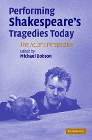 Seller image for Performing Shakespeare's Tragedies Today: The Actor's Perspective [Hardcover ] for sale by booksXpress