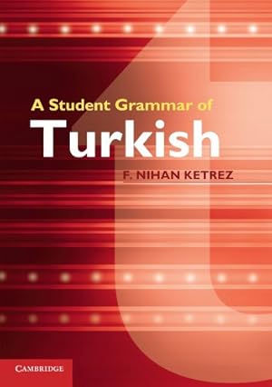 Imagen del vendedor de A Student Grammar of Turkish by Ketrez, F. Nihan [Paperback ] a la venta por booksXpress