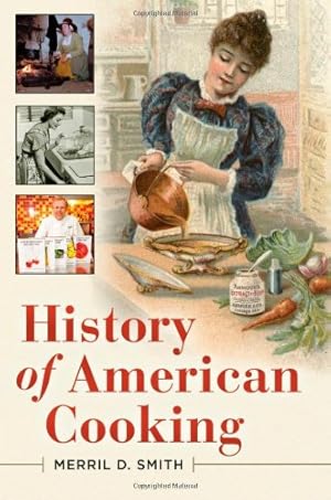 Imagen del vendedor de History of American Cooking by Smith, Merril D. [Hardcover ] a la venta por booksXpress