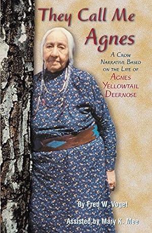 Seller image for They Call Me Agnes: A Crow Narrative Based on the Life of Agnes Yellowtail Deernose, A by Voget, Fred W. [Paperback ] for sale by booksXpress