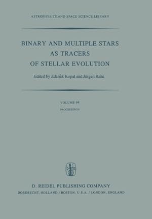 Seller image for Binary and Multiple Stars as Tracers of Stellar Evolution: Proceedings of the 69th Colloquium of the International Astronomical Union, Held in . and Space Science Library) (Volume 98) [Paperback ] for sale by booksXpress