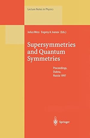 Imagen del vendedor de Supersymmetries and Quantum Symmetries: Proceedings of the International Seminar Dedicated to the Memory of V.I. Ogievetsky, Held in Dubna, Russia, 2226 July 1997 (Lecture Notes in Physics) [Paperback ] a la venta por booksXpress