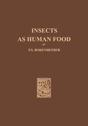 Seller image for Insects as Human Food: A Chapter of the Ecology of Man by Bodenheimer, F. S. [Paperback ] for sale by booksXpress