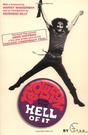 Seller image for Revolution for the Hell of It: The Book That Earned Abbie Hoffman a Five-Year Prison Term at the Chicago Conspiracy Trial by Hoffman, Abbie [Paperback ] for sale by booksXpress