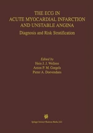 Image du vendeur pour The ECG in Acute Myocardial Infarction and Unstable Angina: Diagnosis and Risk Stratification (Developments in Cardiovascular Medicine) by Wellens, Hein J.J., Gorgels, Anton M., Doevendans, P.A.F.M. [Paperback ] mis en vente par booksXpress