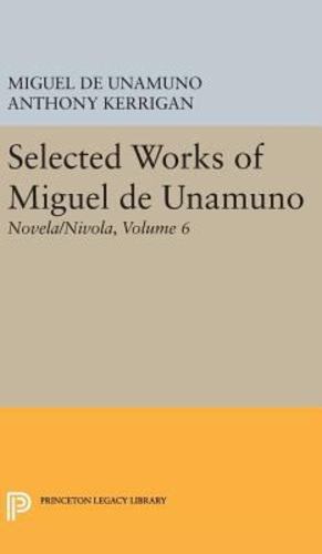 Imagen del vendedor de Selected Works of Miguel de Unamuno, Volume 6: Novela/Nivola by Unamuno, Miguel de [Hardcover ] a la venta por booksXpress