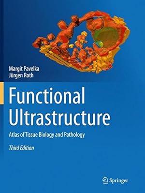 Image du vendeur pour Functional Ultrastructure: Atlas of Tissue Biology and Pathology by Pavelka, Margit, Roth, Jürgen [Paperback ] mis en vente par booksXpress