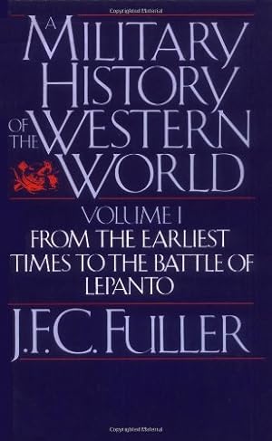 Seller image for A Military History of the Western World: From the Earliest Times to the Battle of Lepanto (Da Capo Paperback) Vol. 1 by Fuller, J. F. C. [Paperback ] for sale by booksXpress