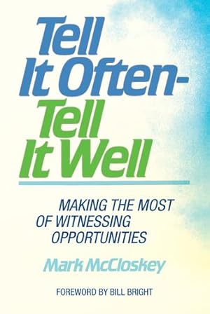 Immagine del venditore per Tell It Often - Tell It Well: Making the Most of Witnessing Opportunities [Soft Cover ] venduto da booksXpress