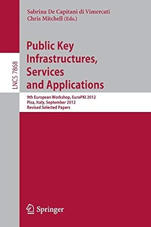 Bild des Verkufers fr Public Key Infrastructures, Services and Applications: 9th European Workshop, EuroPKI 2012, Pisa, Italy, September 13-14, 2012, Revised Selected Papers (Lecture Notes in Computer Science) [Soft Cover ] zum Verkauf von booksXpress