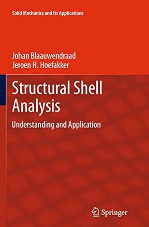 Seller image for Structural Shell Analysis: Understanding and Application (Solid Mechanics and Its Applications) by Blaauwendraad, Johan [Paperback ] for sale by booksXpress
