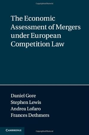 Imagen del vendedor de The Economic Assessment of Mergers under European Competition Law (Law Practitioner) by Gore, Daniel, Lewis, Stephen, Lofaro, Andrea, Dethmers, Frances [Hardcover ] a la venta por booksXpress