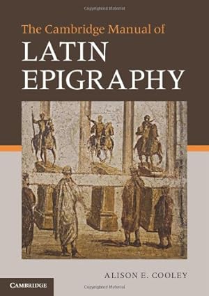 Immagine del venditore per The Cambridge Manual of Latin Epigraphy by Cooley, Alison E. [Paperback ] venduto da booksXpress