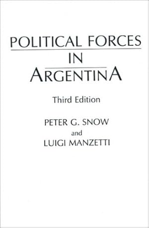 Bild des Verkufers fr Political Forces in Argentina, 3rd Edition by Manzetti, Luigi, Snow, Peter G. [Paperback ] zum Verkauf von booksXpress