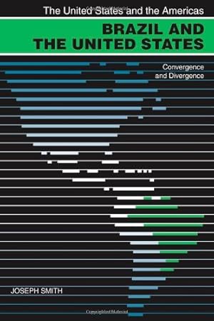 Immagine del venditore per Brazil and the United States: Convergence and Divergence (The United States and the Americas Ser.) by Smith, Joseph [Paperback ] venduto da booksXpress