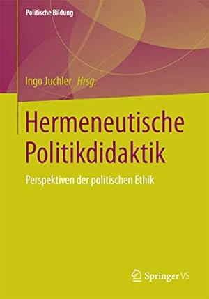 Seller image for Hermeneutische Politikdidaktik: Perspektiven der politischen Ethik (Politische Bildung) (German Edition) [Paperback ] for sale by booksXpress