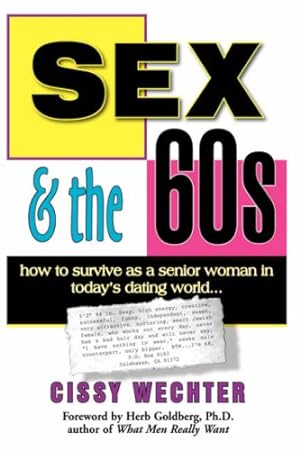 Imagen del vendedor de Sex & the 60s: How to Survive as a Senior Woman In Today's Dating World [Hardcover ] a la venta por booksXpress